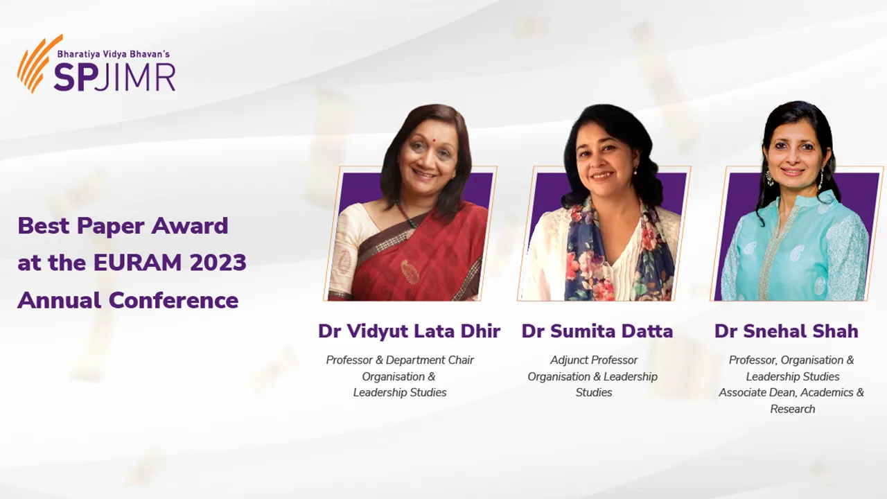 Research Recognition: Professors Vidyut Lata Dhir, Sumita Datta & Snehal Shah awarded the Best Paper Award at EURAM 2023