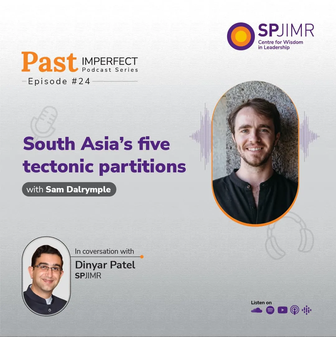 Past Imperfect Episode 24 Sam Dalrymple on South Asia’s five tectonic partitions