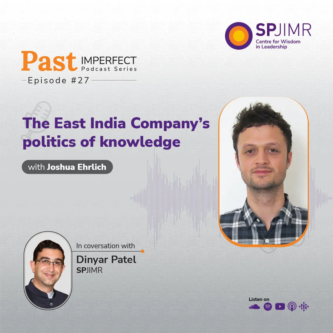 Past Imperfect Episode 27: Joshua Ehrlich on the East India Company’s politics of knowledge