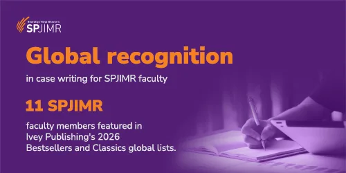 11 SPJIMR faculty featured in Ivey Publishing’s 2026 global Bestsellers and Classics cases’ lists