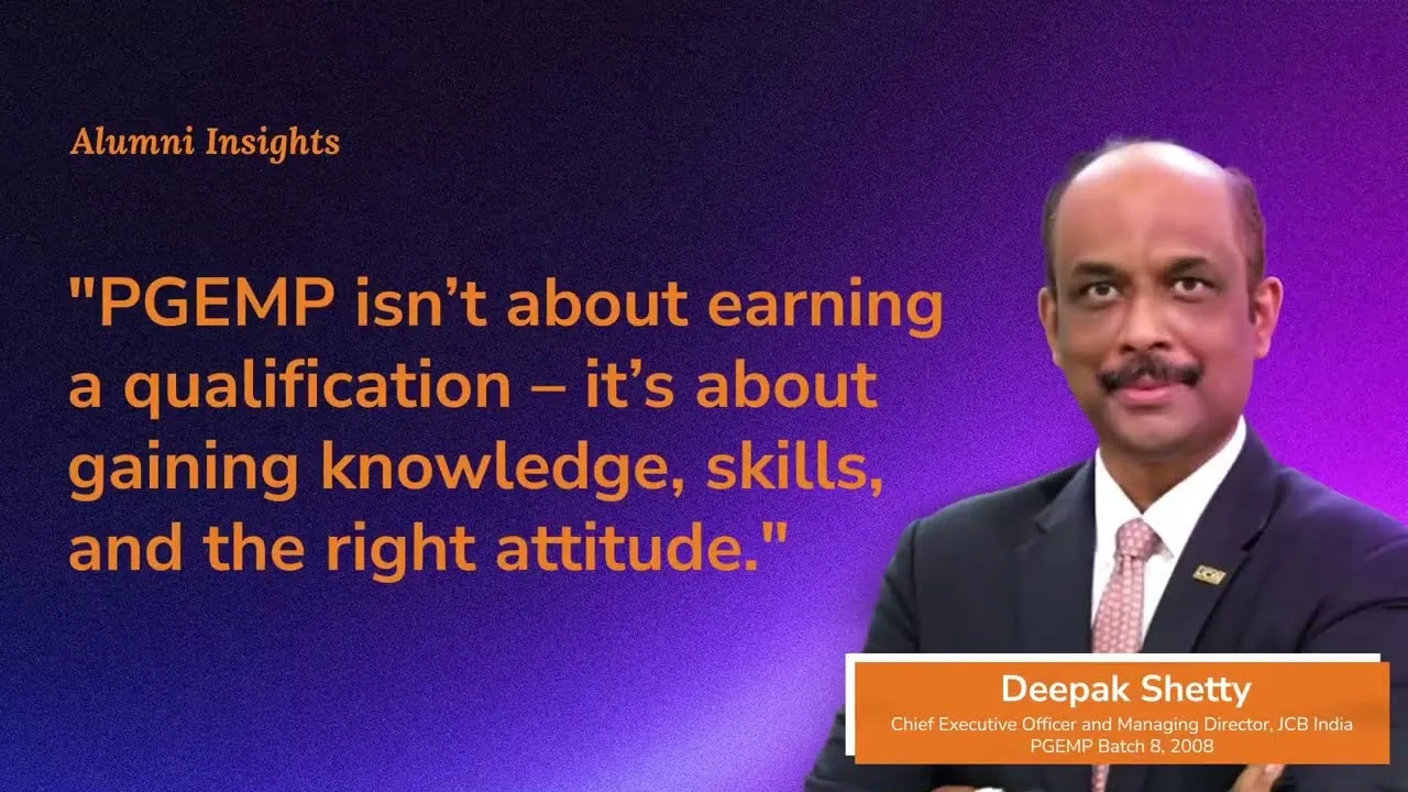 CEO & MD of JCB India Deepak Shetty’s PGEMP journey