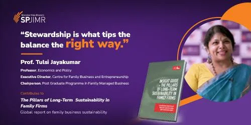 SPJIMR’s Prof. Tulsi Jayakumar contributes to global report on family business sustainability